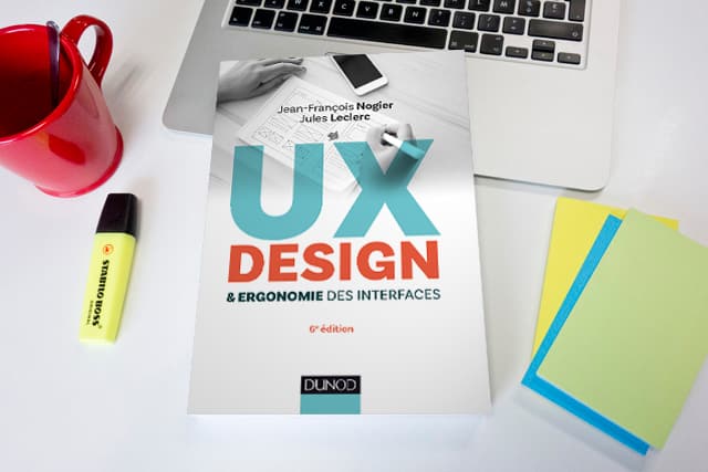 Aborder la conception centrée utilisateur (UX) avec  l’ouvrage « UX Design et ergonomie des interfaces »
